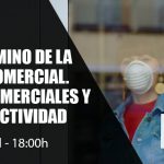 2020_05_13_el-dificil-camino-de-la-actividad-comercial_webinar_imagen_contenido_web